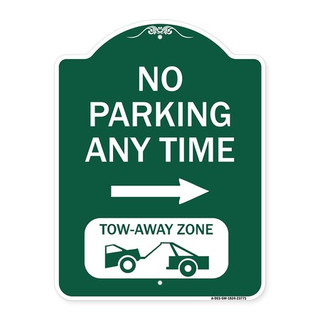 Signmission No Parking Anytime Tow-Away Zone W/ Right Arrow, Green & White Alum Sign, 18" x 24", GW-1824-23771 A-DES-GW-1824-23771